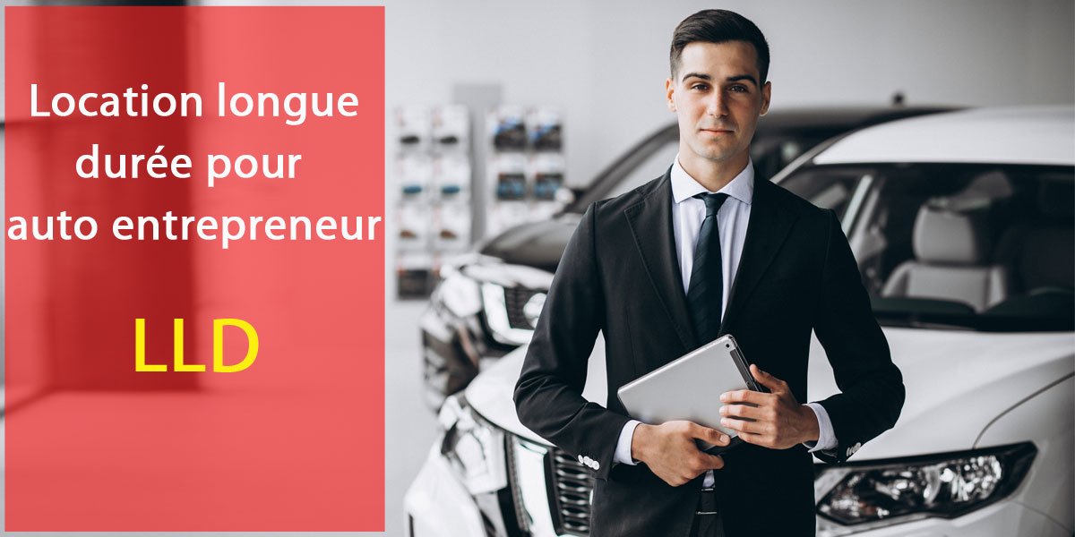 Location longue durée - LLD pour auto entrepreneur